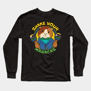 Shake Your Maracas Guinea Pig Long Sleeve T-Shirt
